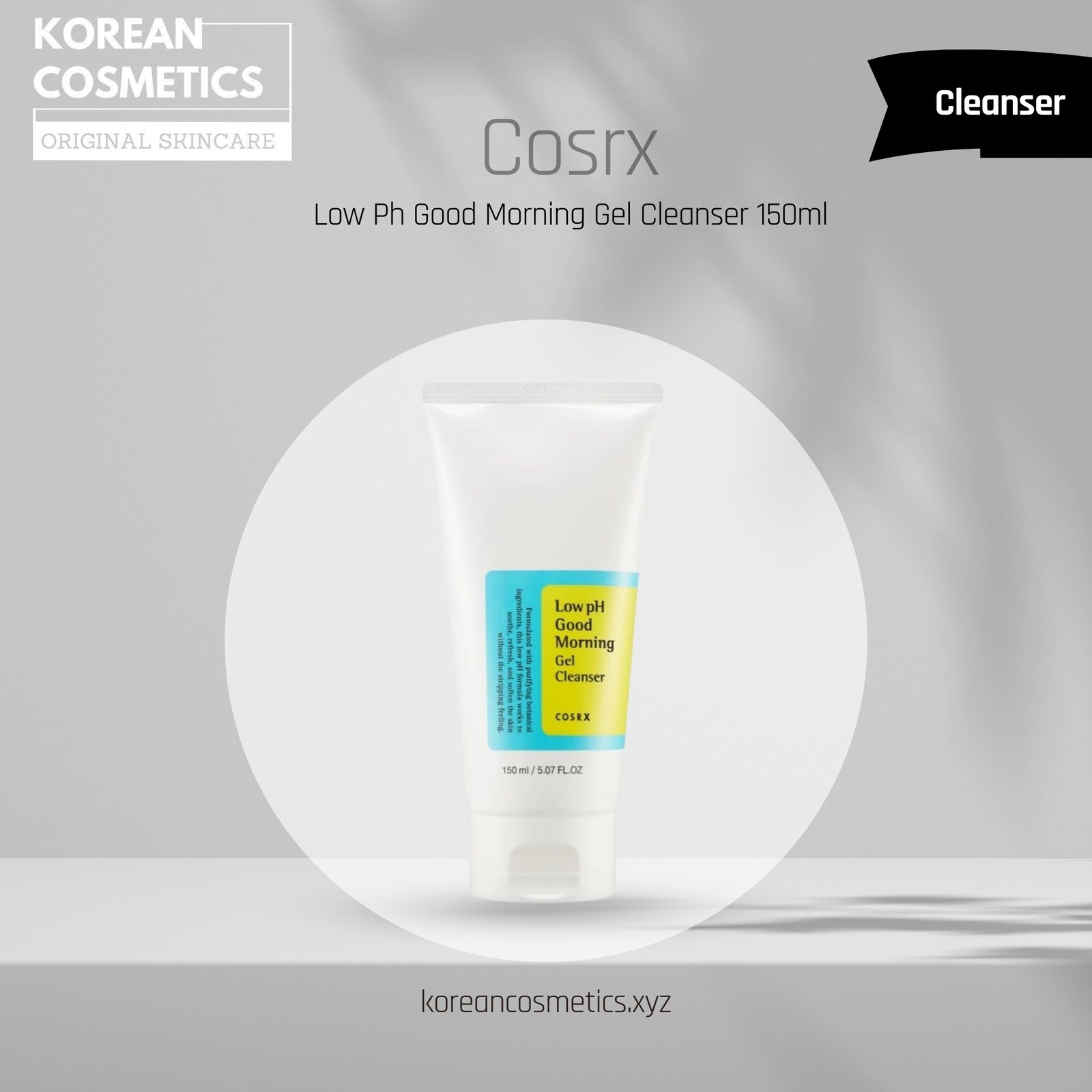 Cosrx Low Ph Good Morning Gel Cleanser 150ml Cosrx Low Ph Good Morning Gel Cleanser 150ml
